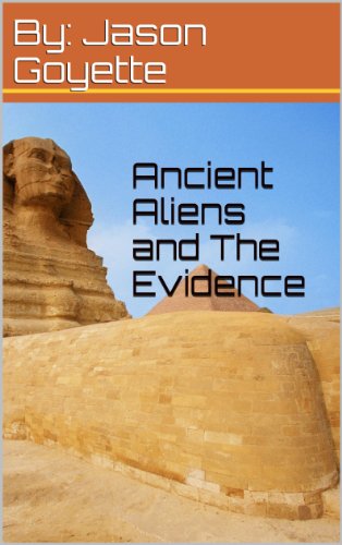 Ancient Aliens and The Evidence