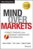 Mind Over Markets: Power Trading with Market Generated Information, Updated Edition (Wiley Trading)