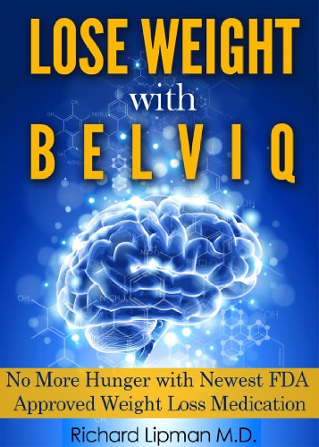 Lose Weight with Belviq:  No More Hunger with the Newest FDA Approved Weight Loss Medication