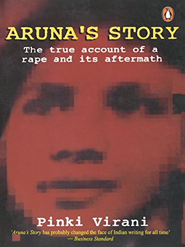 Aruna's Story: The True account of a Rape and its Aftermath