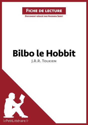 Bilbo le Hobbit de J. R. R. Tolkien (Fiche de lecture): Comprendre la littÃ©rature avec lePetitLittÃ©raire.fr (French Edition)