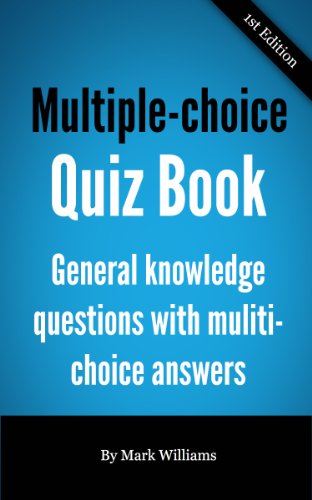 Multiple-Choice Quiz Book - general knowledge questions with multi-choice answers