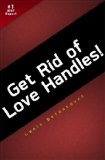 How to Get Rid of Love Handles Fast: Discover How to Lose Love Handles & Look Slim & Sexy in No time!