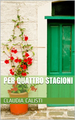 Per quattro stagioni (Italian Edition)