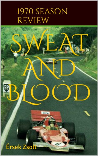 Sweat and Blood: Jochen Rindt's year