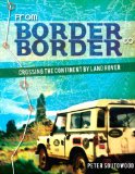 From Border to Border:  Crossing the Continent by Land Rover