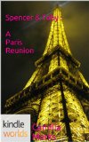 Pretty Little Liars:Spencer & Toby: Paris Reunion (Kindle Worlds Short Story)