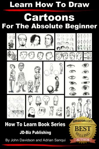 Learn How to Draw Cartoons - For the Absolute Beginner (Learn to Draw Book 2)
