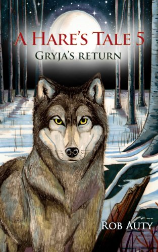 A Hare's Tale 5 - Gryja's Return (A Hare's Tale Book Series)