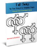 Full Swap: The True Story of a Swinging Couple, Volume Two: Learning Curve