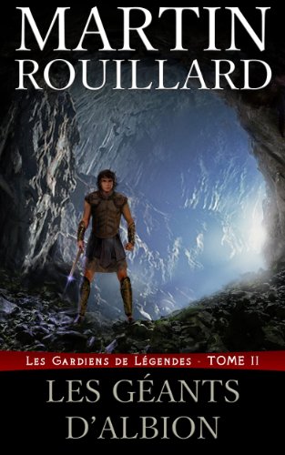 Les Gardiens de LÃ©gendes, Tome 2: Les GÃ©ants d'Albion (French Edition)