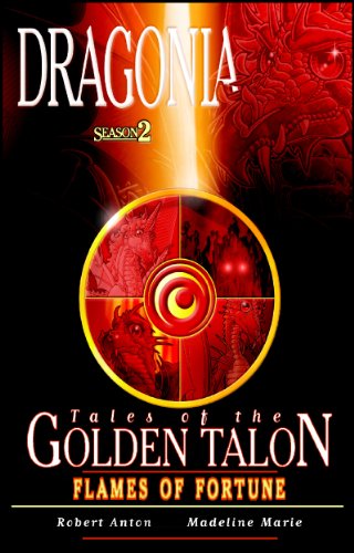 Flames Of Fortune (Dragonia: Tales Of The Golden Talon Book 2)