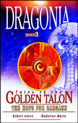 The Hope For Zargahn (Dragonia: Tales Of The Golden Talon Book 3)