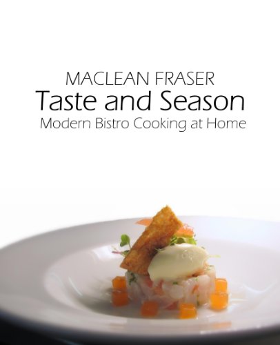 Taste and Season: Modern Bistro Cooking at Home