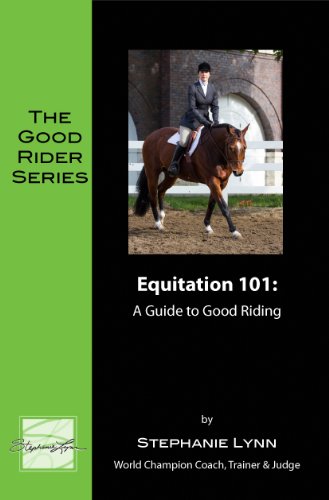 Equitation 101: A Guide to Good Riding (The Good Rider Series Book 3)