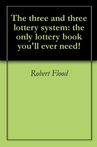 The three and three lottery system: the only lottery book you'll ever need!