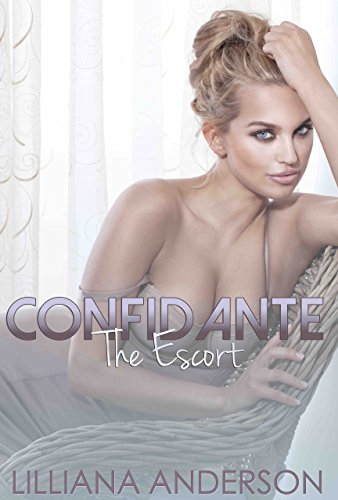 Confidante: The Escort (Confidante Trilogy Book 2)