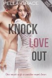Knock Love Out (A Very Sexy and Humorous Romance)