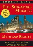 The Singapore Miracle - Myth & Reality