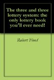 The three and three lottery system: the only lottery book you'll ever need!