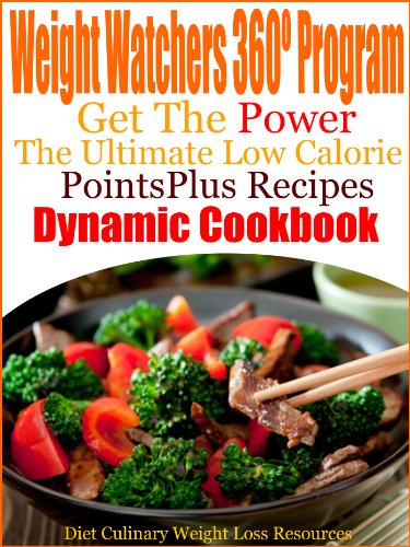 Weight Watchers 360Âº Program Get The Power The Ultimate Low Calorie PointsPlus Dynamic Cookbook