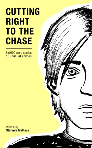 Cutting Right to the Chase Vol.1: 6x1000 word stories of unusual crimes (Chase Williams Cozy Mysteries)