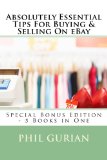 Absolutely Essential Tips For Buying & Selling On eBay - Special Edition - 5 eBooks in One