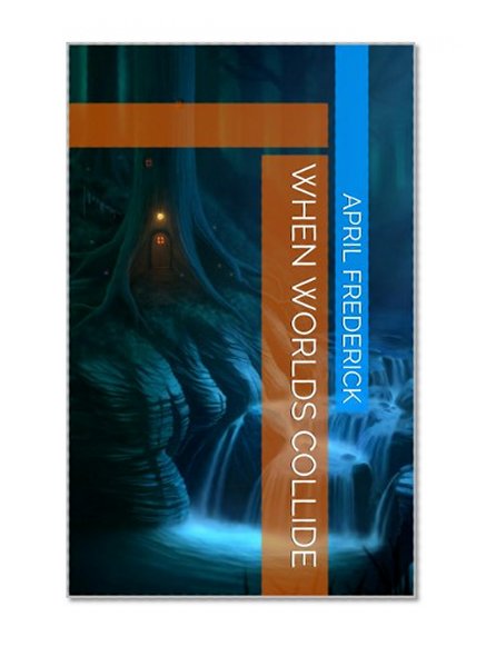 When Worlds Collide (German Edition)