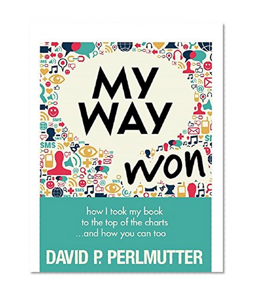 My Way Won: How I took my book to the top of the charts...and how you can too!