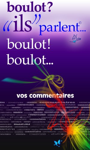boulot ?!... "ils"parlent (ils parlent t. 2) (French Edition)