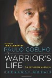Paulo Coelho: A Warrior's Life: The Authorized Biography
