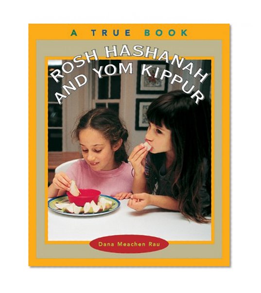 Rosh Hashanah and Yom Kippur (True Books: Holidays)