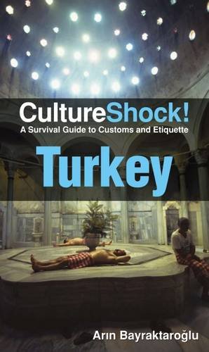 Cultureshock Turkey (Cultureshock Turkey: A Survival Guide to Customs & Etiquette)