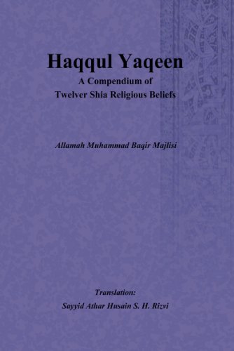 Haqqul Yaqeen A Compendium of Twelver Shia Religious Beliefs