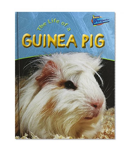 The Life of a Guinea Pig (Raintree Perspectives)