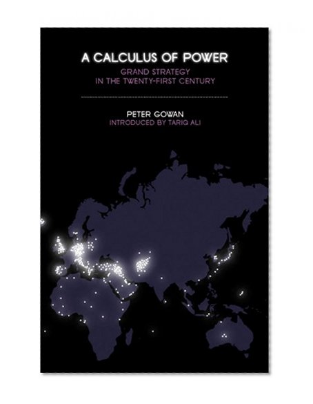 A Calculus of Power: Grand Strategy in the Twenty-First Century