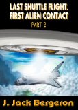 Last Shuttle Flight, First Alien Contact Part 2