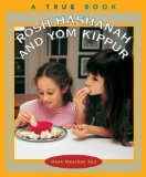Rosh Hashanah and Yom Kippur (True Books: Holidays)