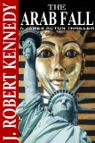 The Arab Fall (A James Acton Thriller, Book #6) (James Acton Thrillers)