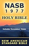 Holy Bible: New American Standard Bible - NASB 1977 (Includes Translators' Notes)