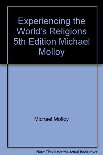 Experiencing the World's Religions 5th Edition Michael Molloy