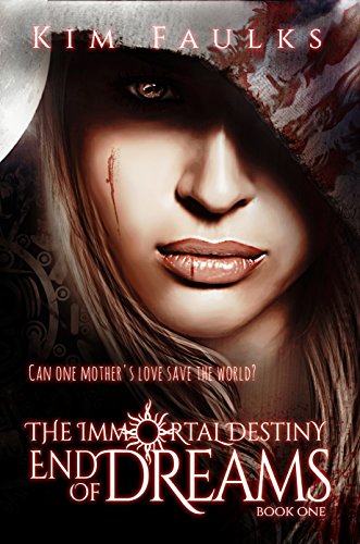End of Dreams (The Immortal Destiny Series Book 1)