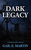 Dark Legacy (A Deadly Curiosities Adventure Book 3)