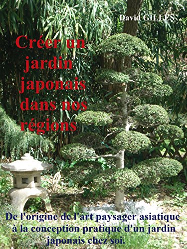 CrÃ©er un jardin japonais dans nos rÃ©gions (French Edition)