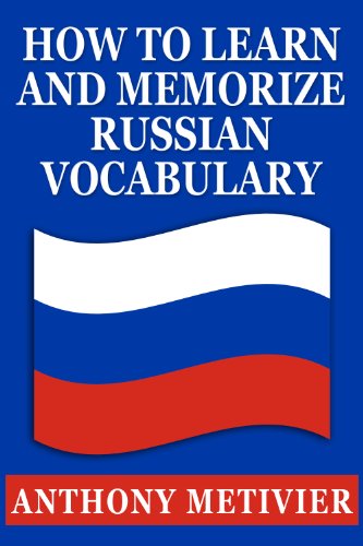 How to Learn and Memorize Russian Vocabulary ... Using a Memory Palace Specifically Designed for the Russian Language (Magnetic Memory Series)
