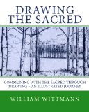 Drawing the Sacred: Communing with the Sacred through Drawing – An Illustrated Journey