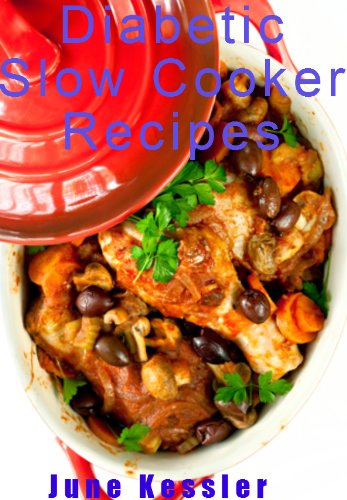 Diabetic Slow-Cooker Recipes (In The Kitchen Cooking Book 1)