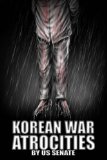 Korean War Atrocities Volume 2 Illustrated