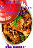 Diabetic Slow-Cooker Recipes (In The Kitchen Cooking Book 1)