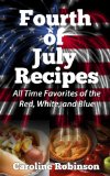 Fourth of July Recipes - All Time Favorites of the Red, White, and Blue